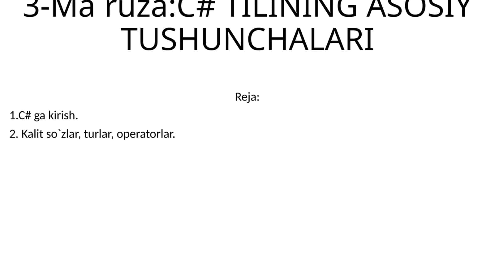 3-Ma`ruza:C# TILINING ASOSIY TUSHUNCHALARI 1