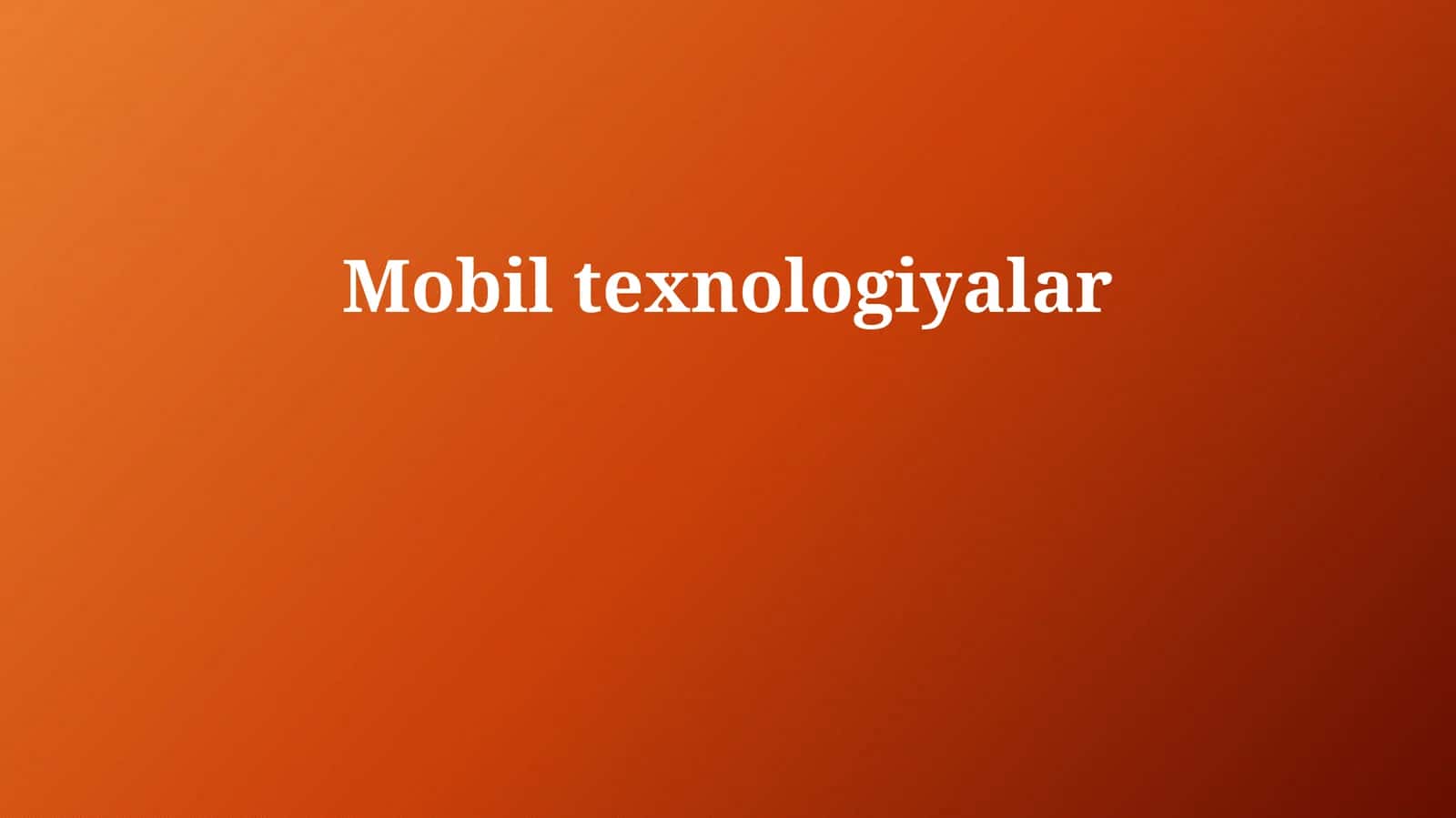 Mobil texnologiyalar 1