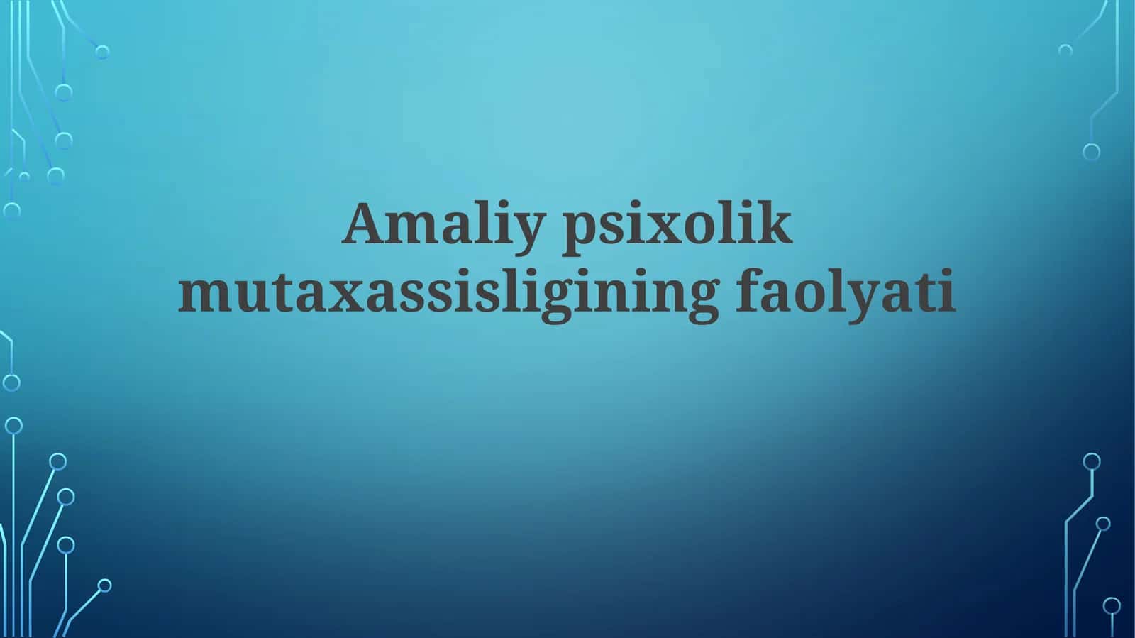 Amaliyp psixolik mutaxassisligining faolyati 1