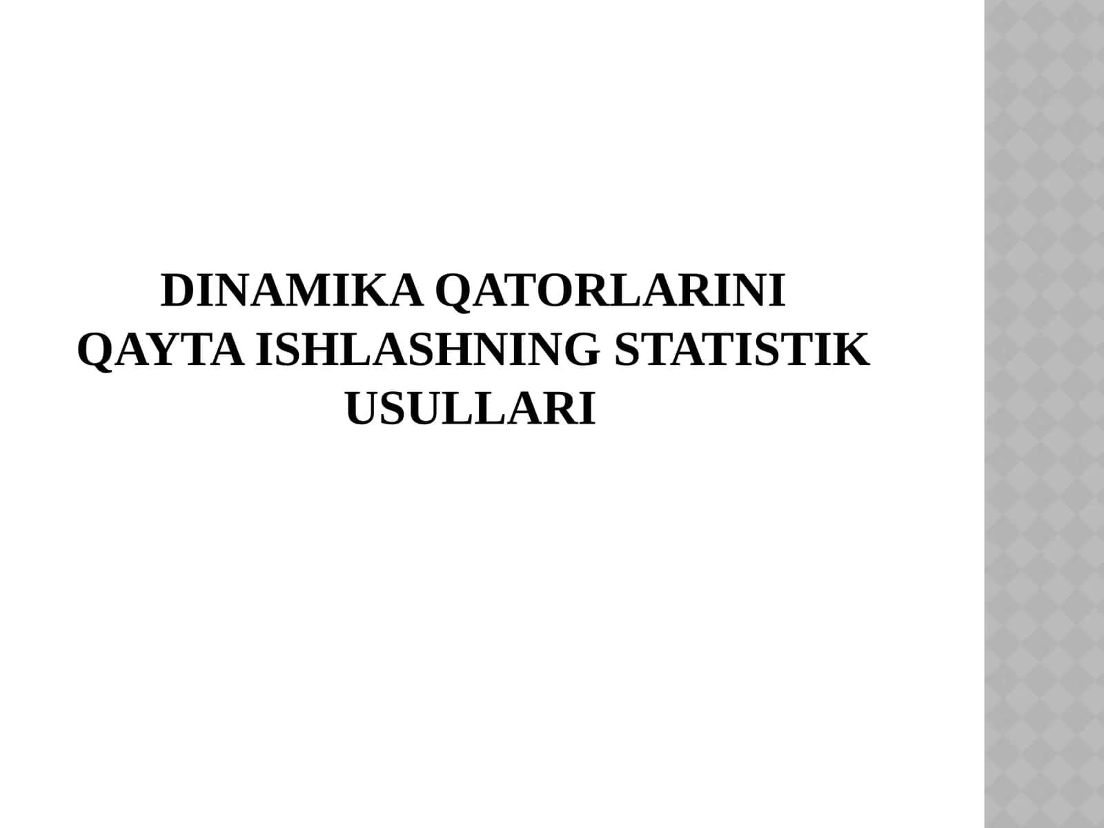 Dinamika qatorlarini qayta ishlashning statistik usullari 1