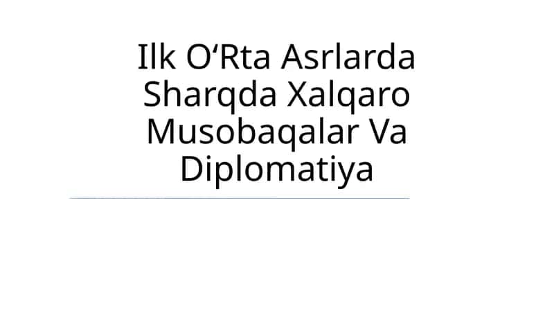 Ilk OʻRta Asrlarda Sharqda Xalqaro Musobaqalar Va Diplomatiya 1