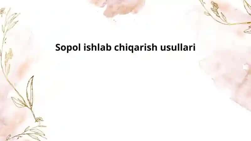 Sopolishlabchiqarishusullari