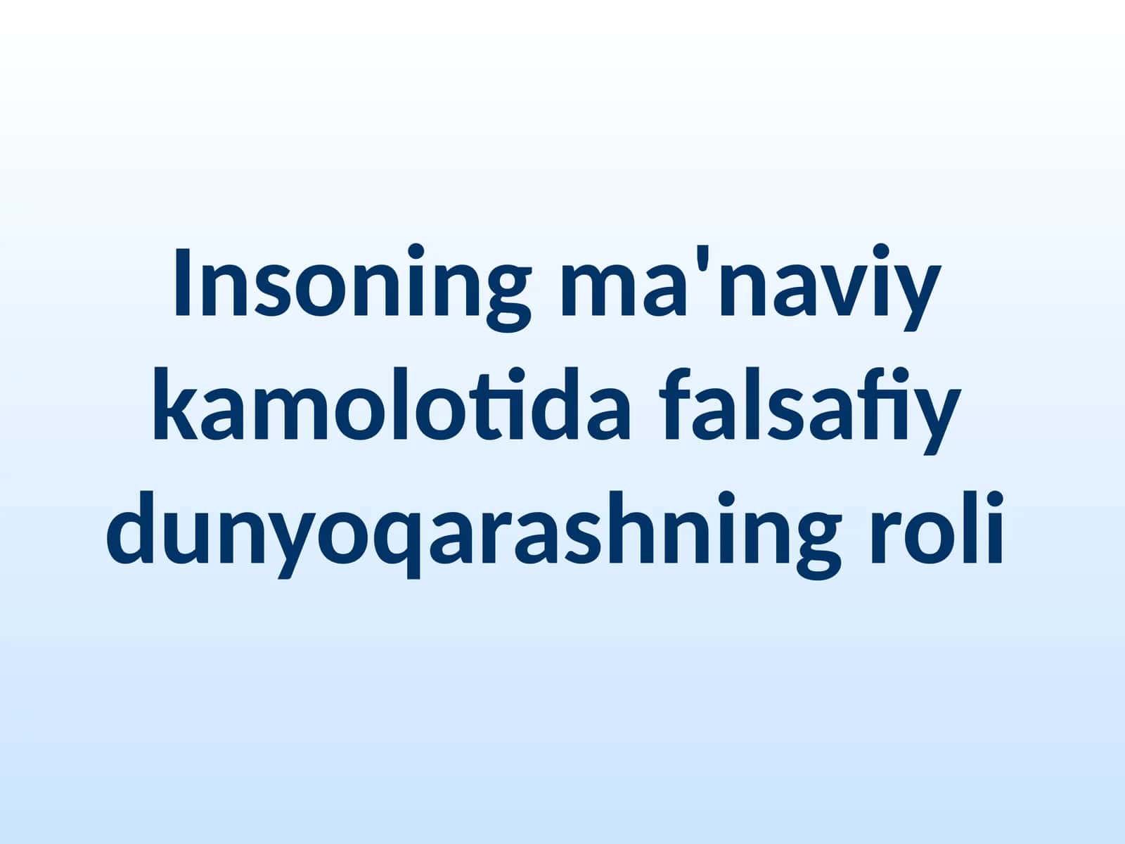 Insoning ma'naviy kamolotida falsafiy dunyoqarashning roli 1