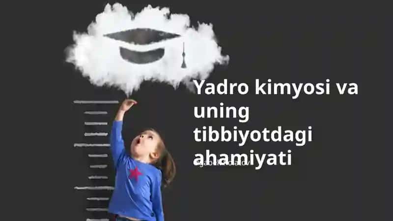 Yadro Kimyosi va uning tibbiyotdagi ahamiyati