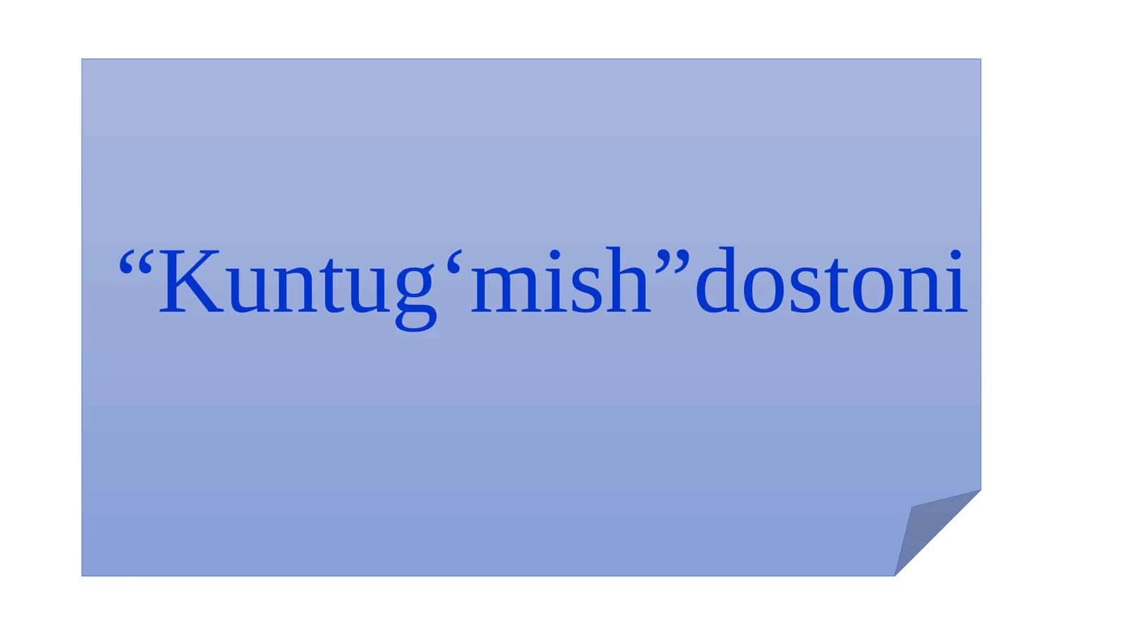 Kuntugʻmish”dostoni 1