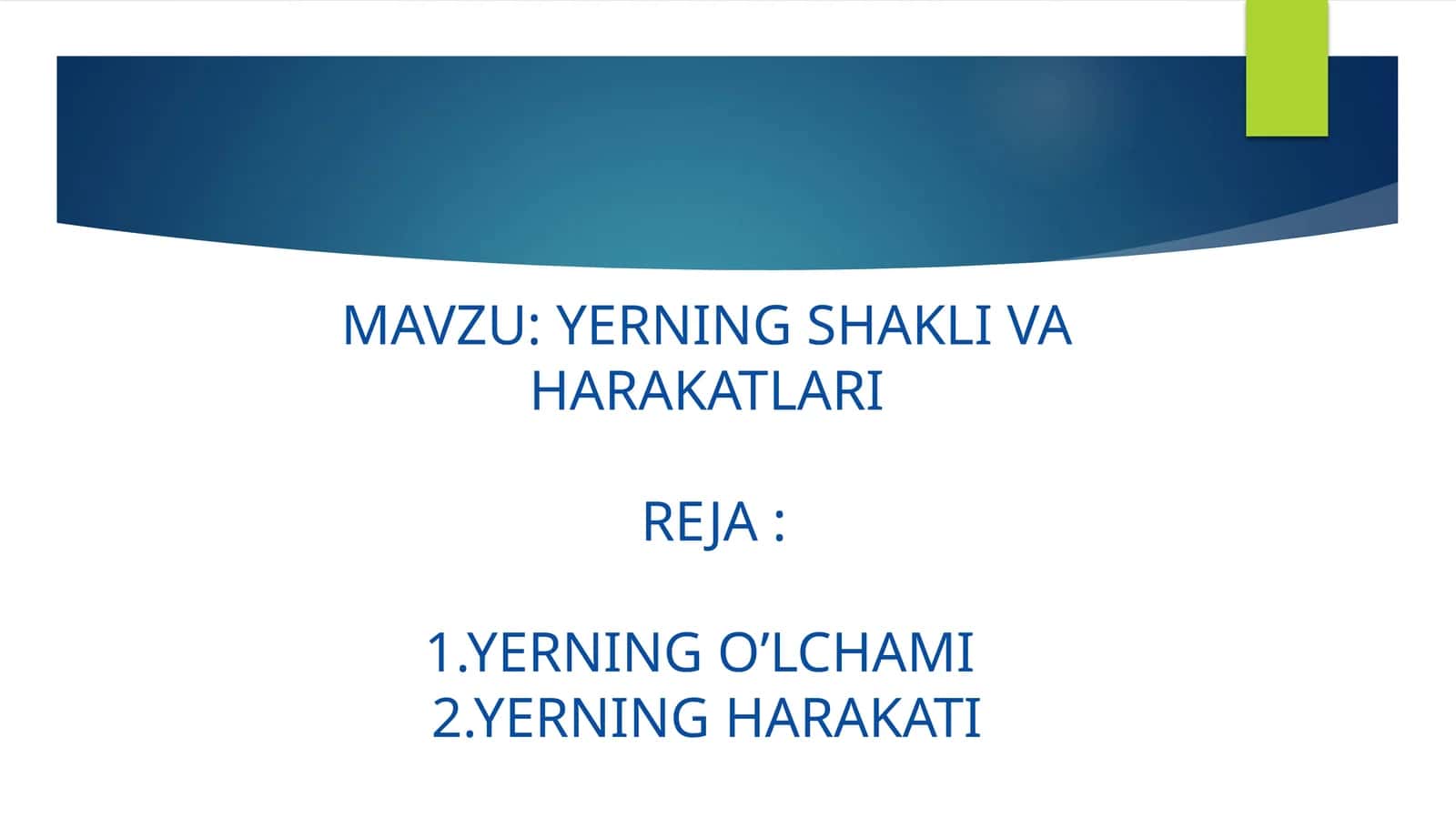 YERNING SHAKLI VA HARAKATLARI 1