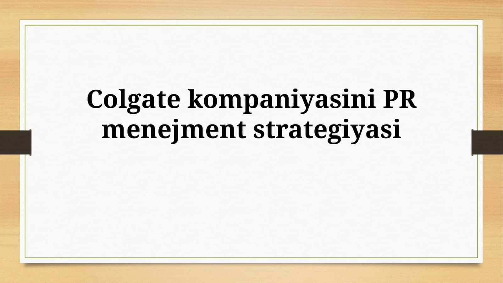Colgate kompaniyasini PRmenejmentstrategiyasi 1