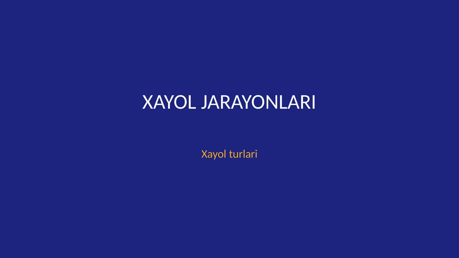Xayol jarayonlari. Xayol turlari 1