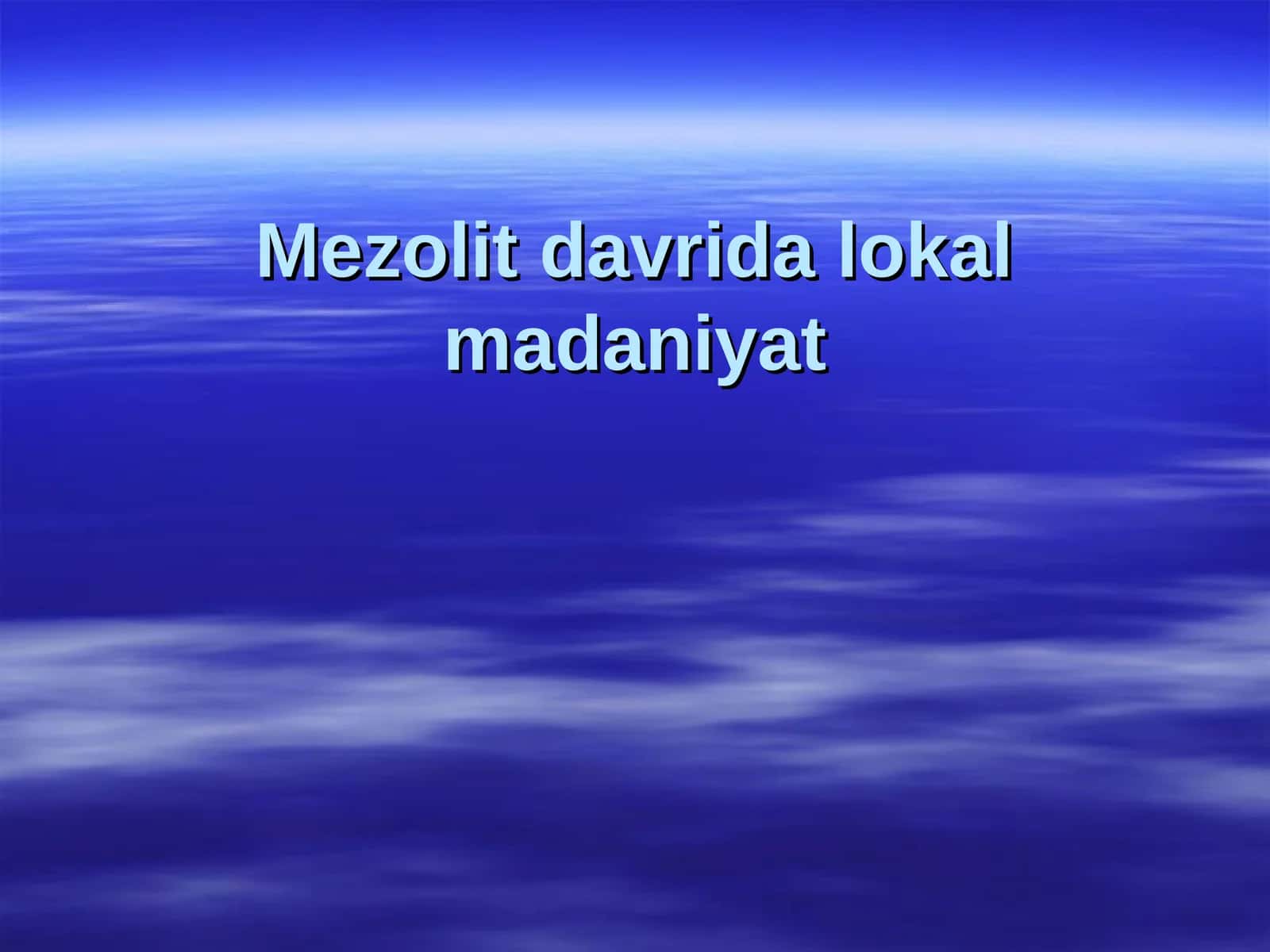 Mezolit davrida lokal madaniyat 1