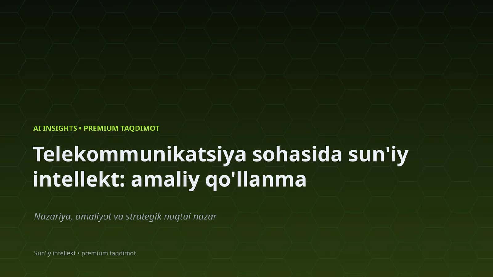 Telekommunikatsiya sohasida sun'iy intellekt: amaliy qo'llanma 1