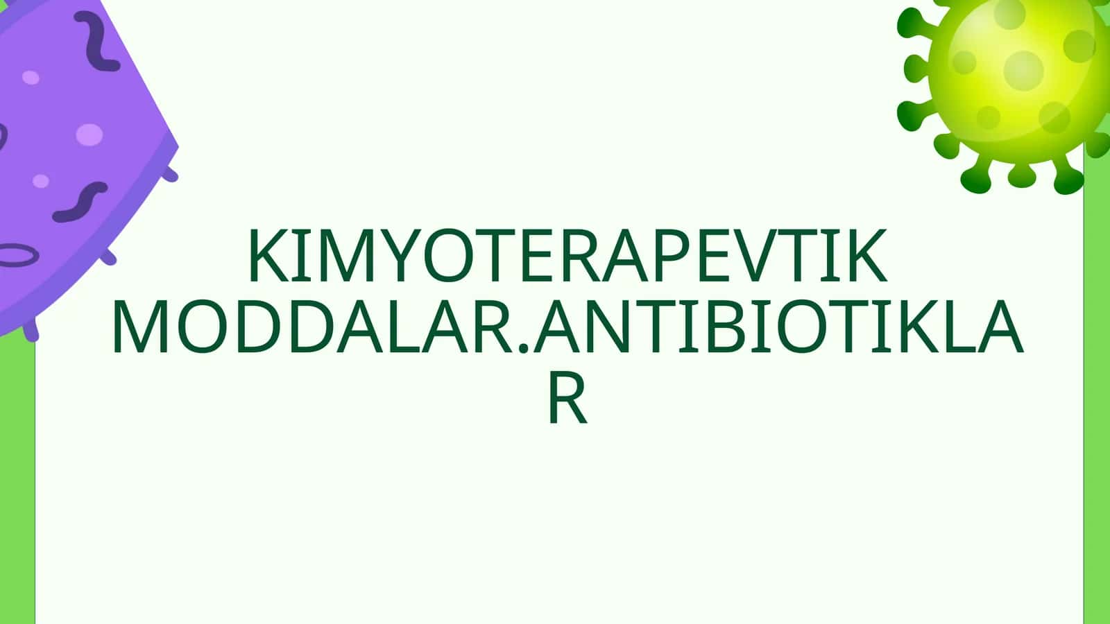 KIMYOTERAPEVTIK MODDALAR.ANTIBIOTIKLAR 1