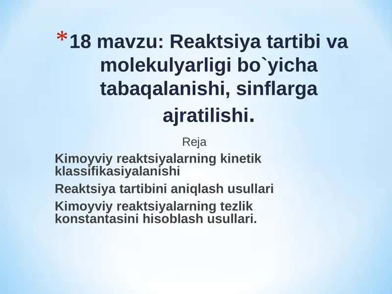 Reaktsiya tartibi va molekulyarligi bo`yicha tabaqalanishi 1