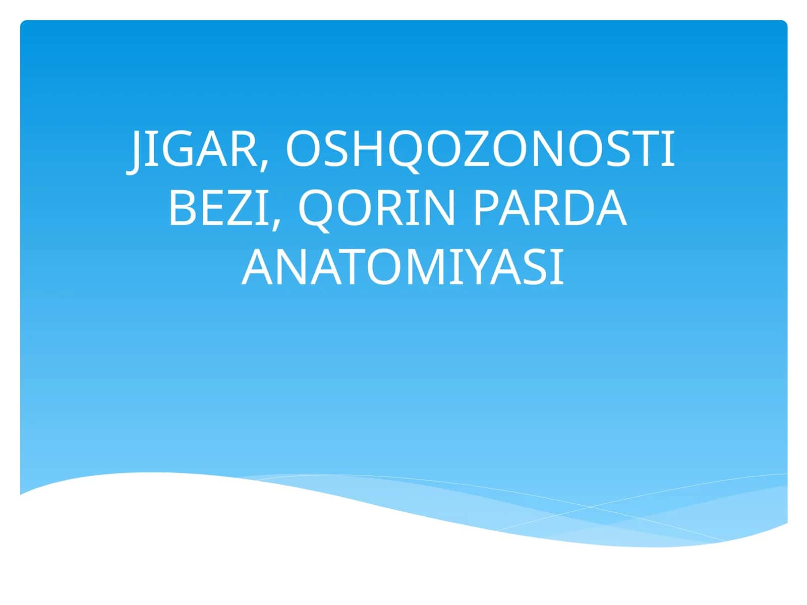 JIGAR, OSHQOZONOSTI BEZI, QORIN PARDA ANATOMIYASI 1