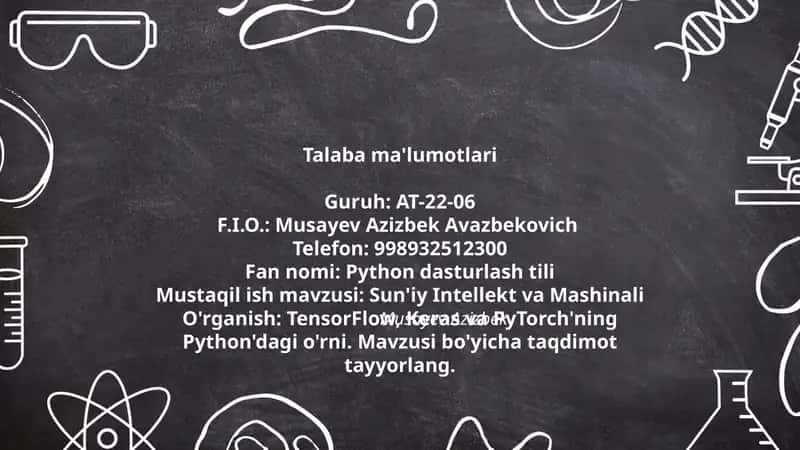 Sun'iy Intellekt va Mashinali O'rganish: TensorFlow, Keras va PyTorch'ning Python'dagi o'rni 1