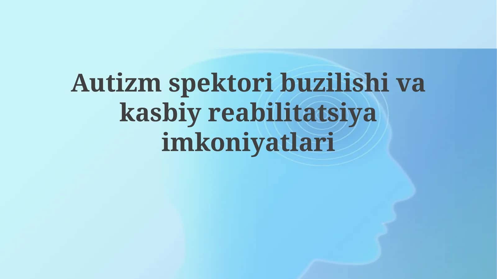 Autizm spektridagi buzilish 1