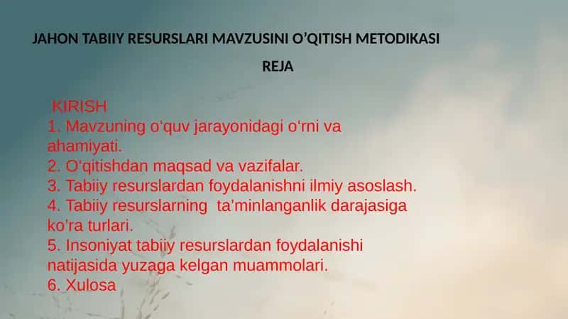 JAHON TABIIY RESURSLARI MAVZUSINI O’QITISH METODIKASI 1