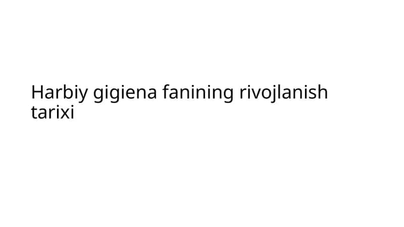 Harbiygigienafanining rivojlanishi tarixi 1
