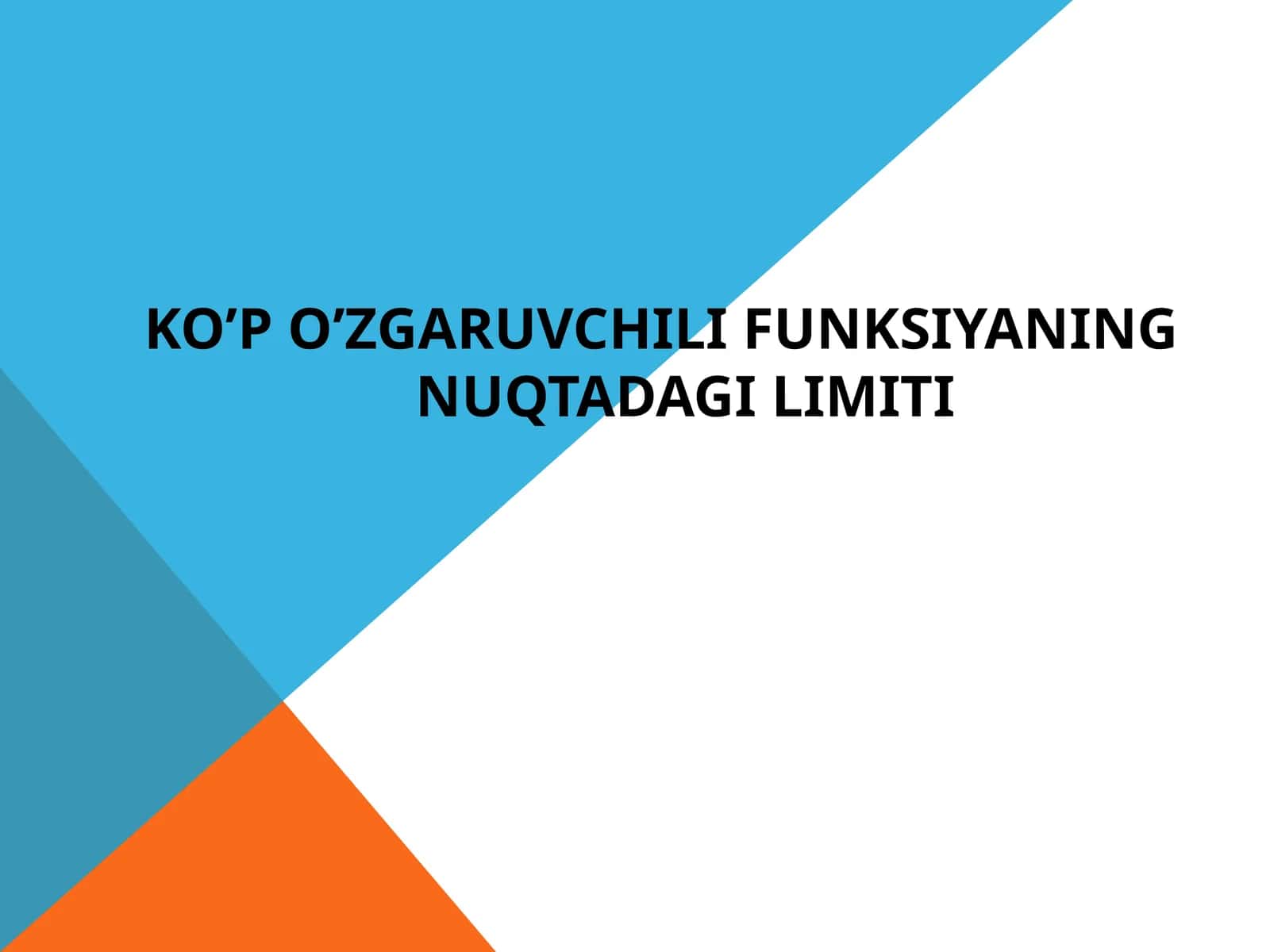 KO’P O’ZGARUVCHILI FUNKSIYANING NUQTADAGI LIMITI 1