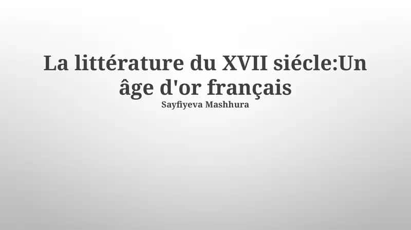 La littérature du XVII siécle:Un âge d'or français 1