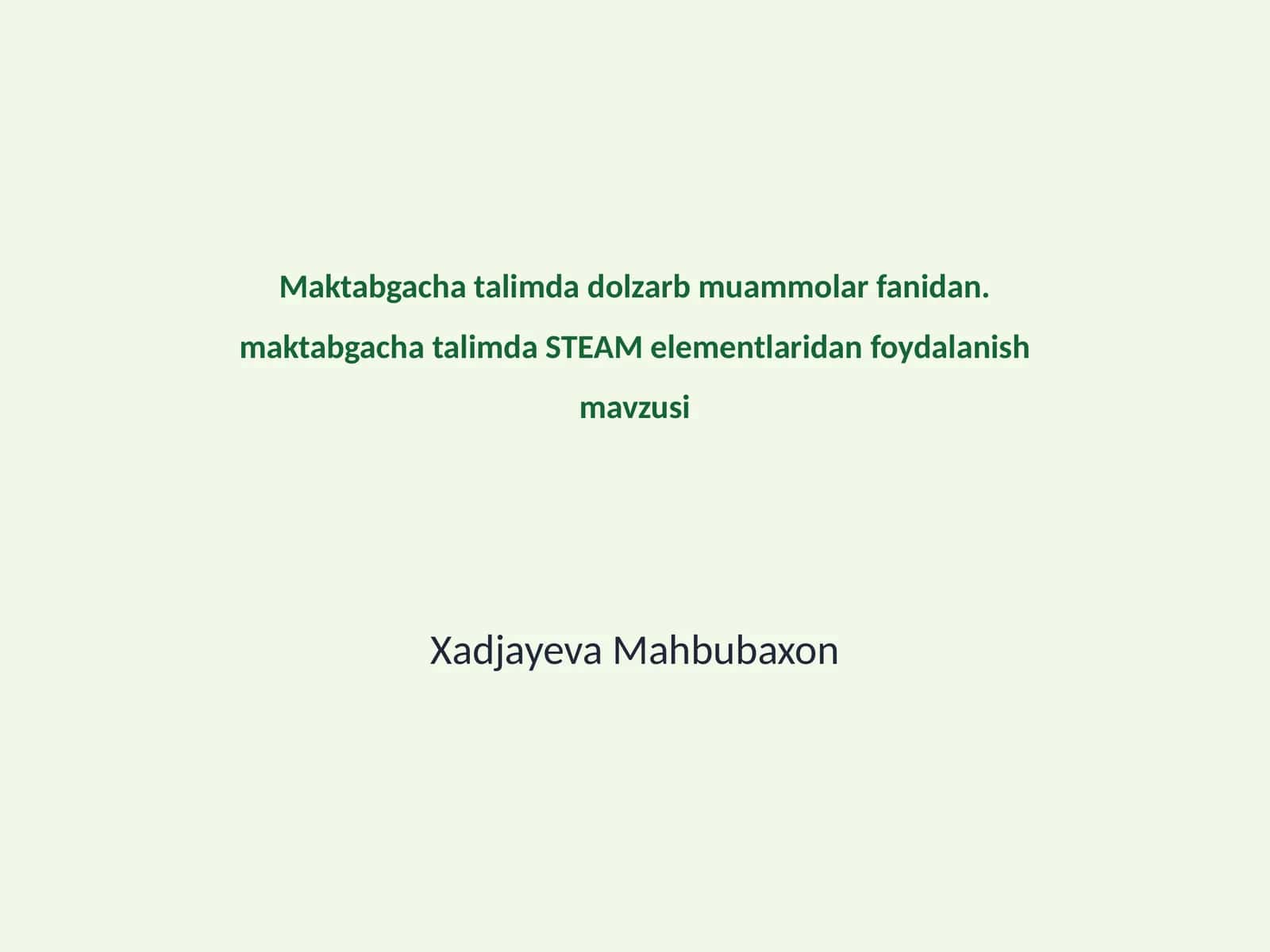Maktabgacha talimda STEAM elementlaridan foydalanish mavzusi 1