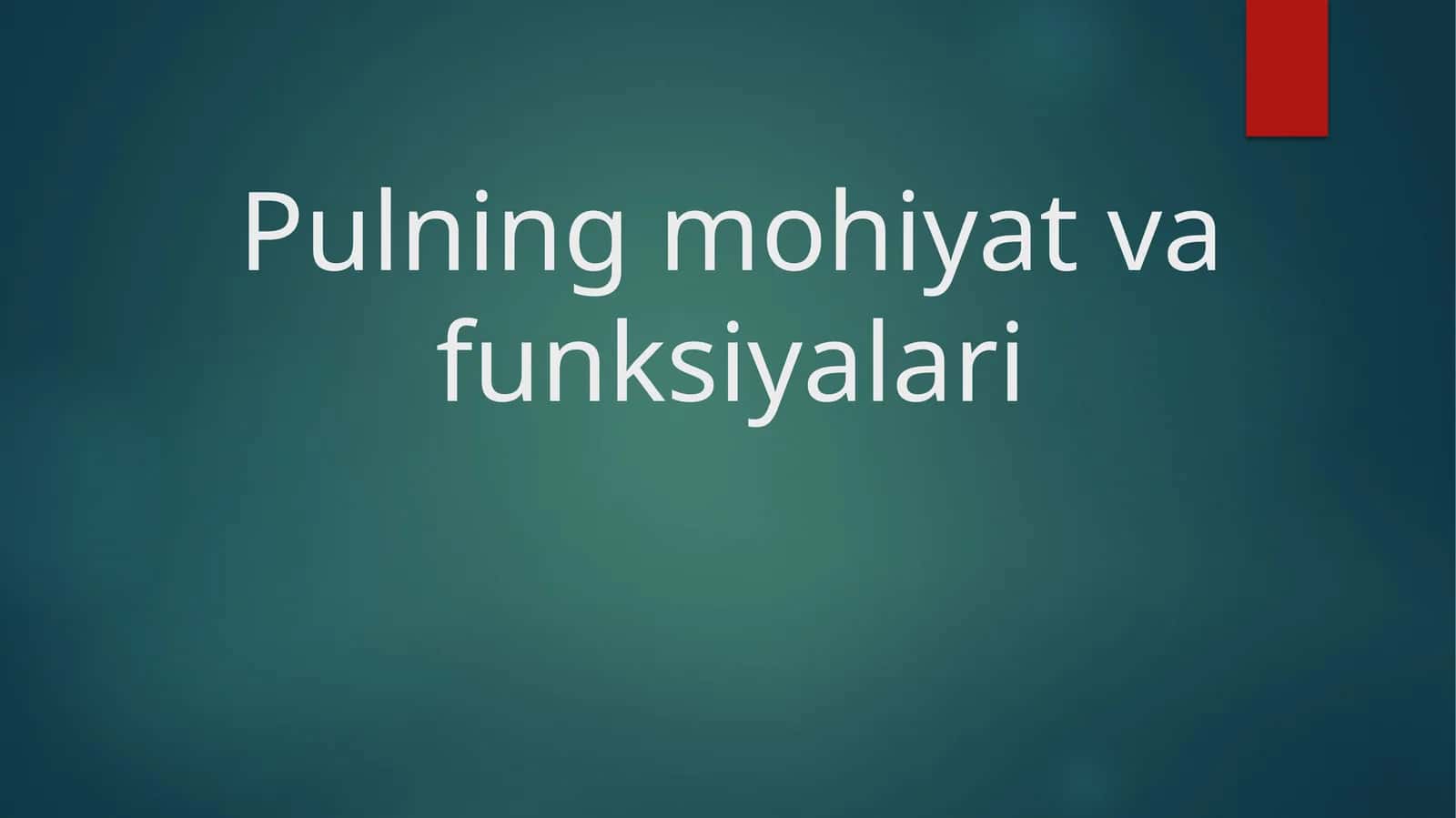 Pulning mohiyatI va funksiyalari 1