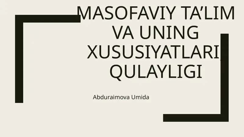 Masofaviy ta’lim va uning xususiyatlari, qulayligi 1