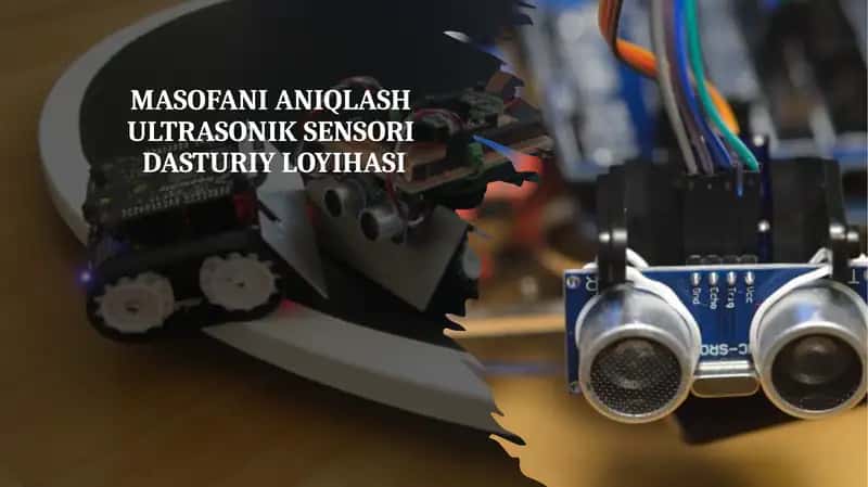 MASOFANI ANIQLASH ULTRASONIK SENSORI DASTURIY LOYIHASI 1