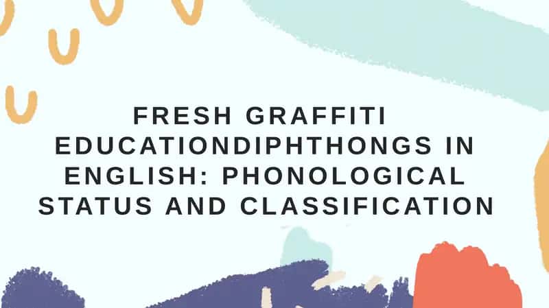 DIPHTHONGS IN ENGLISH: PHONOLOGICAL STATUS AND CLASSIFICATION 1