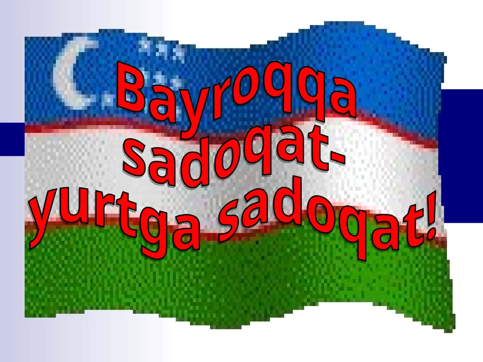 Bayroqqa sadoqat-yurtga sadoqat! 1