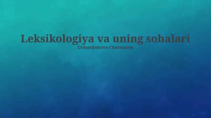 Leksikologiya va uning sohalari 1