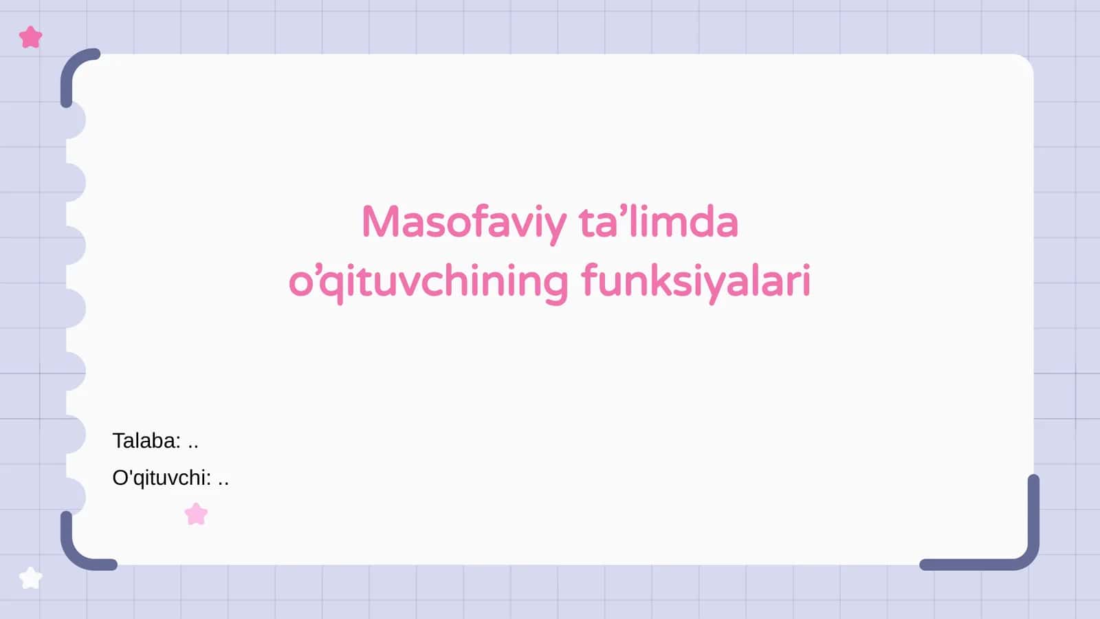Masofaviy ta’limda o’qituvchining funksiyalari 1