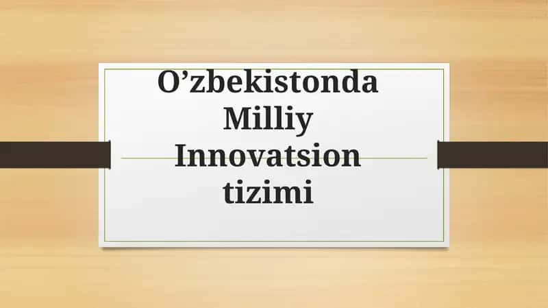 O’zbekistonda Milliy Innovatsion Tizimi 1