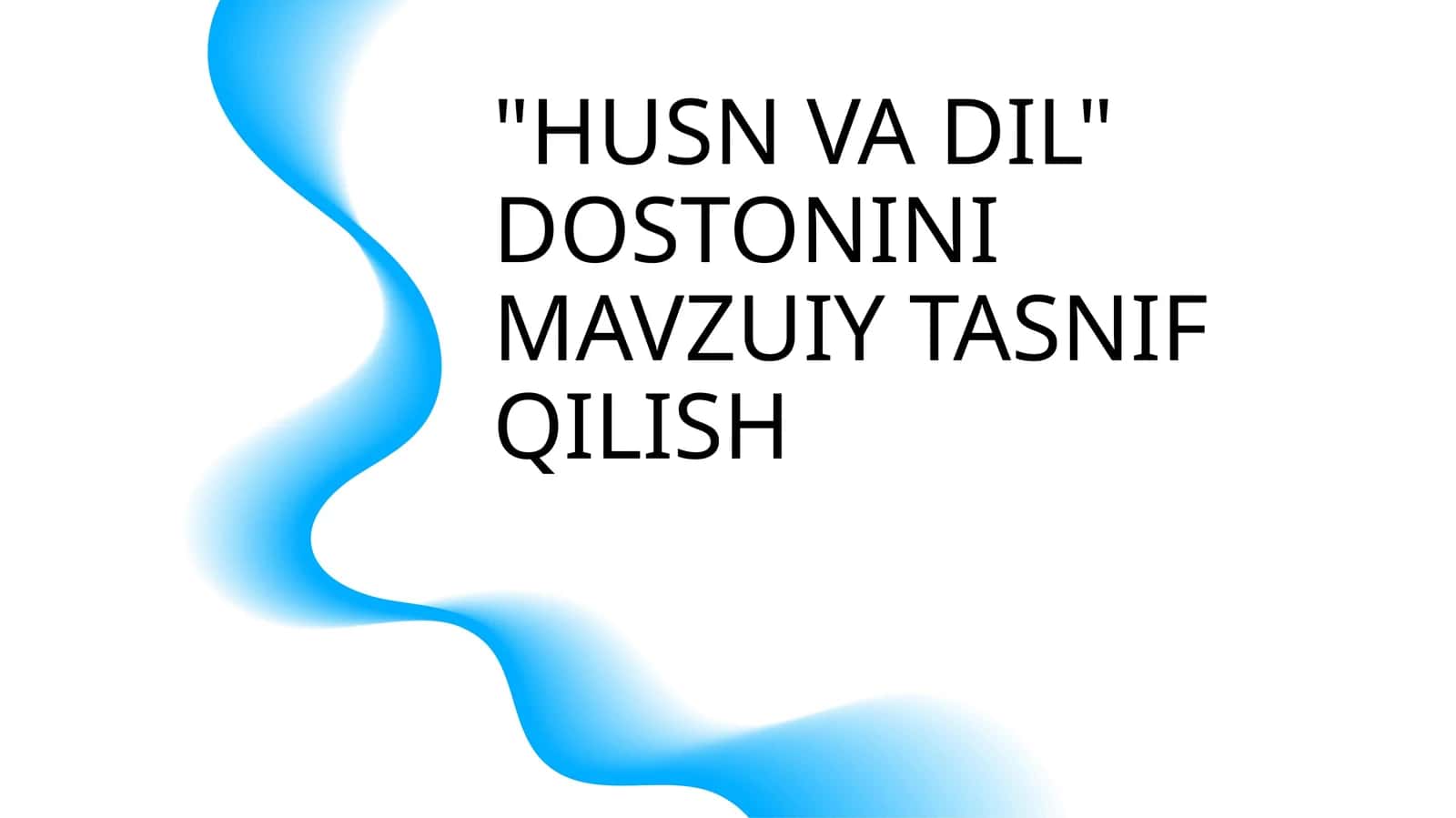 "HUSN VA DIL" DOSTONINI MAVZUIY TASNIF QILISH 1