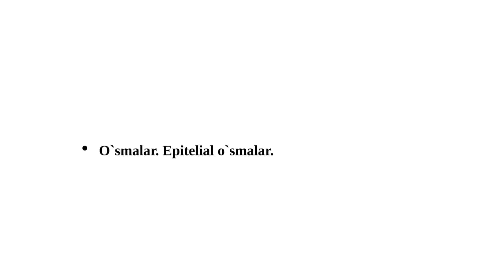O`smalar. Epitelial o`smalar 1