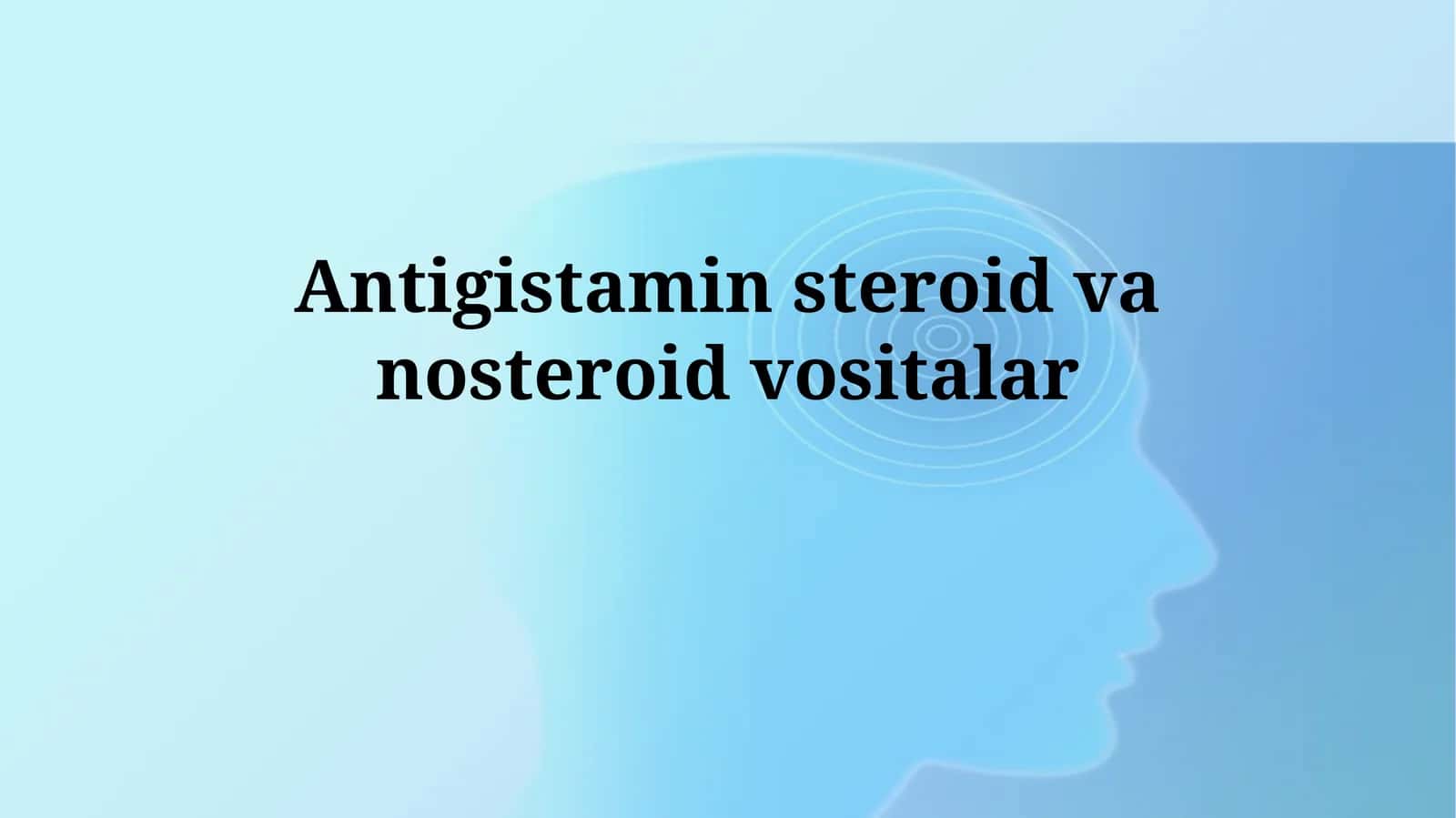 Antigistamin steroid va steroid-bo'lmagan vositalar 1