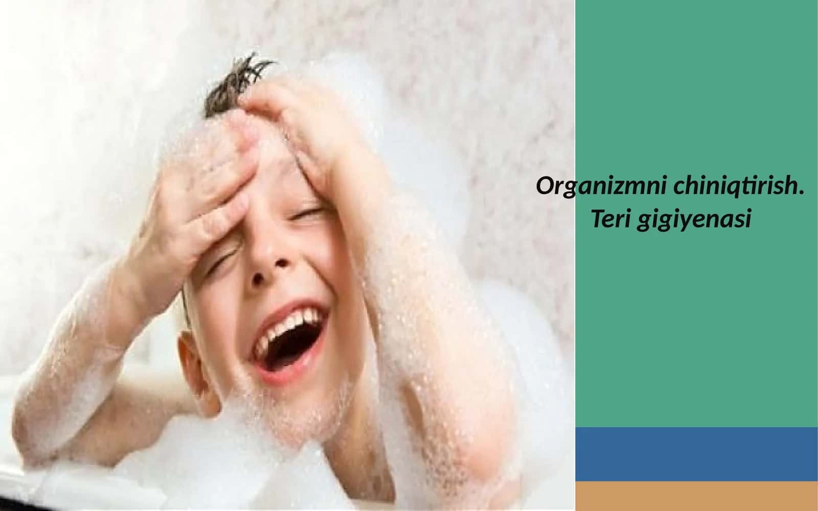 Organizmni chiniqtirish.Teri gigiyenasi 1