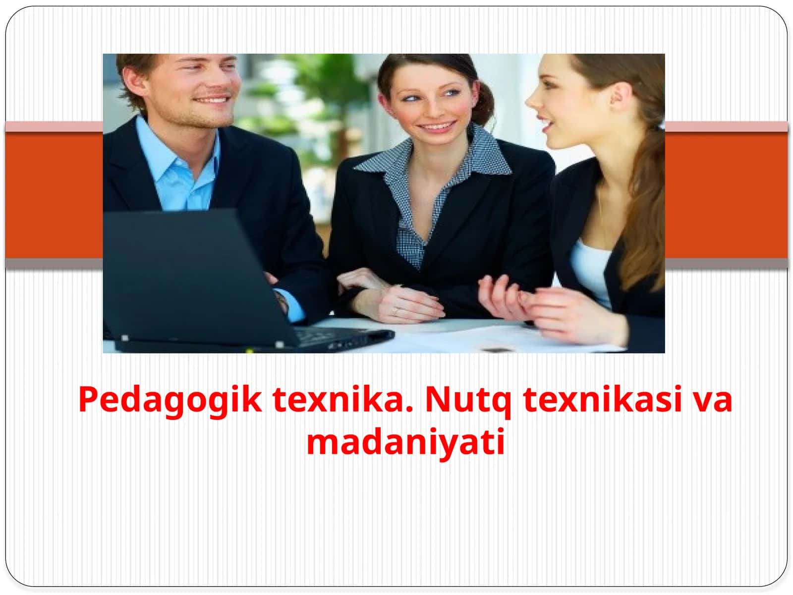 Pedagogik texnika. Nutq texnikasi va madaniyati 1