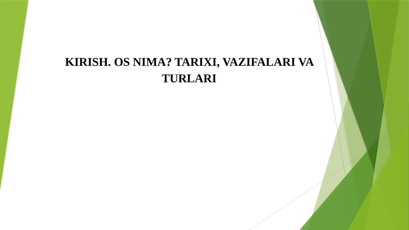 OS NIMA? TARIXI, VAZIFALARI VA TURLARI 1