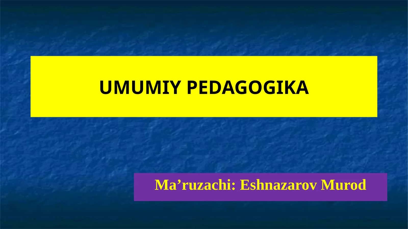 UMUMIY PEDAGOGIKA 1