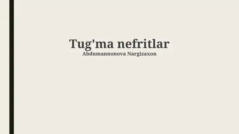 Tug'ma nefritlar 1