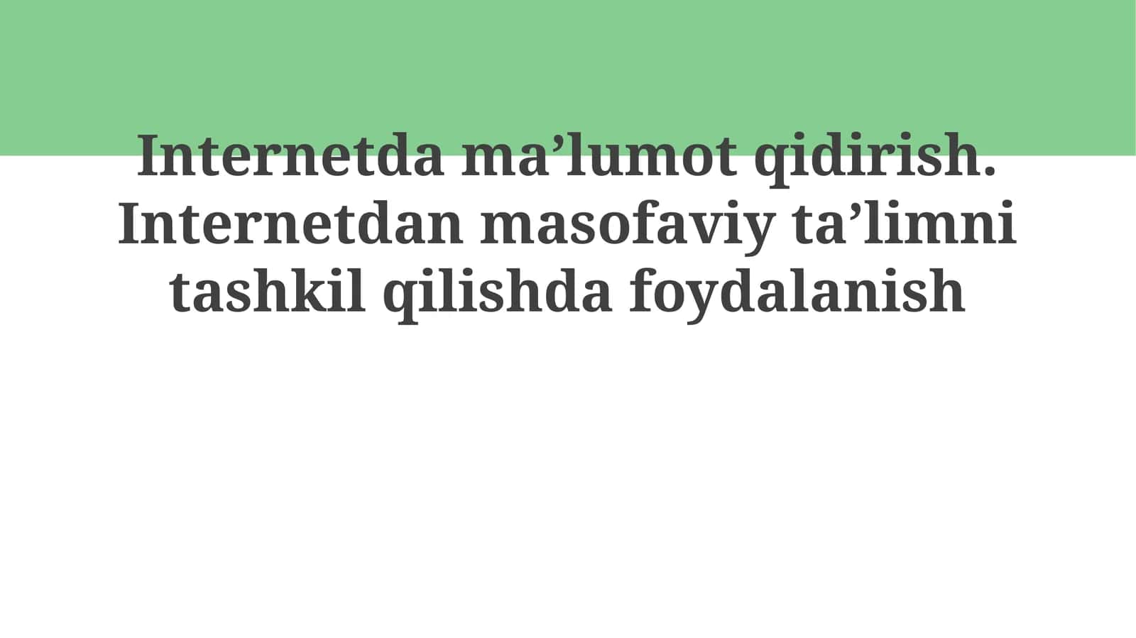 Internetdamaʼlumotqidirish.Internetdanmasofaviytaʼlimnitashkilqilishdafoydalanish 1
