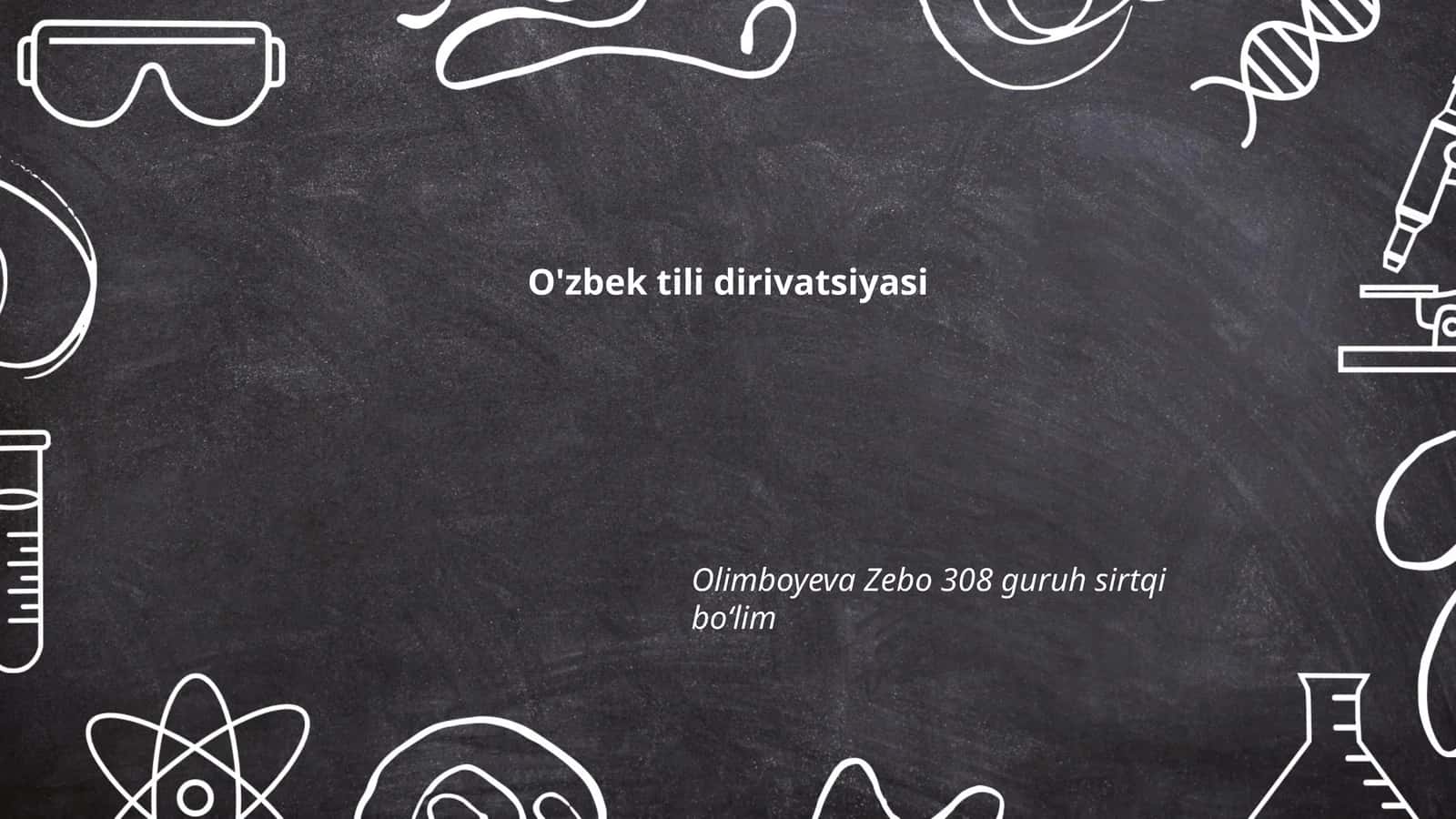 O'zbek tili dirivatsiyasi 1
