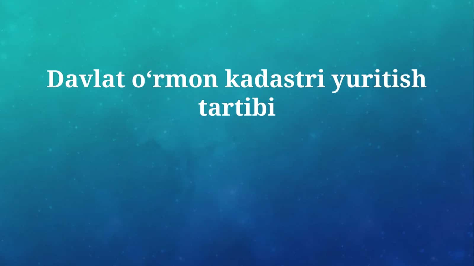 Davlat oʻrmon kadastri yuritish tartibi 1