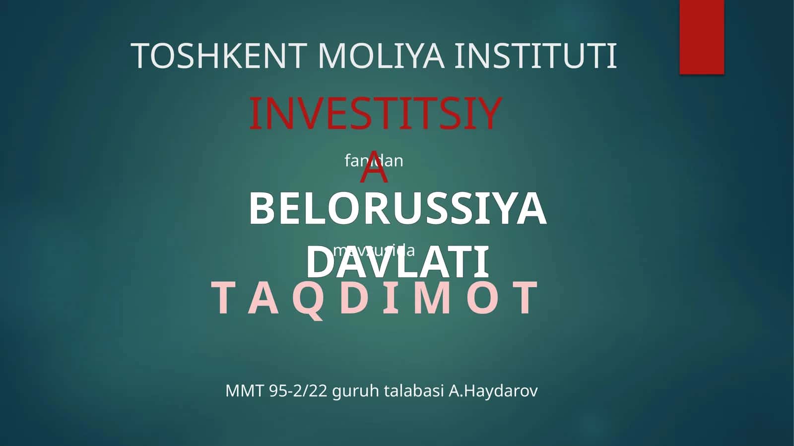 INVESTITSIYA BELORUSSIYA DAVLATI T A Q D I M O T 1