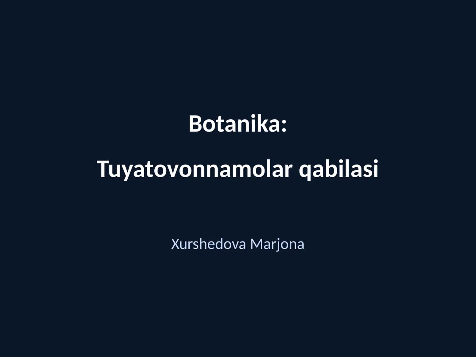 Botanika: Tuyatovonnamolar qabilasi 1