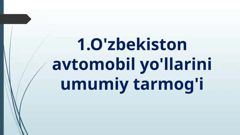 O'zbekiston avtomobil yo'llarining umumiy tarmoqi 1