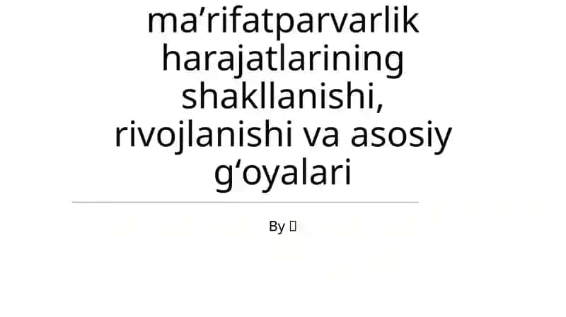Turkistonda ma'rifatparvarlik harajatlarining shakllanishi, rivojlanishi va asosiy g'oalari