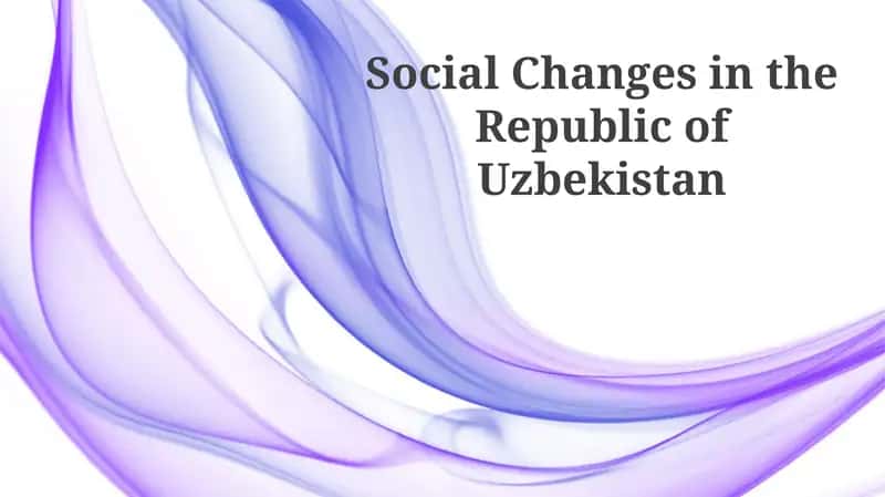 Social Changes in the Republic of Uzbekistan 1