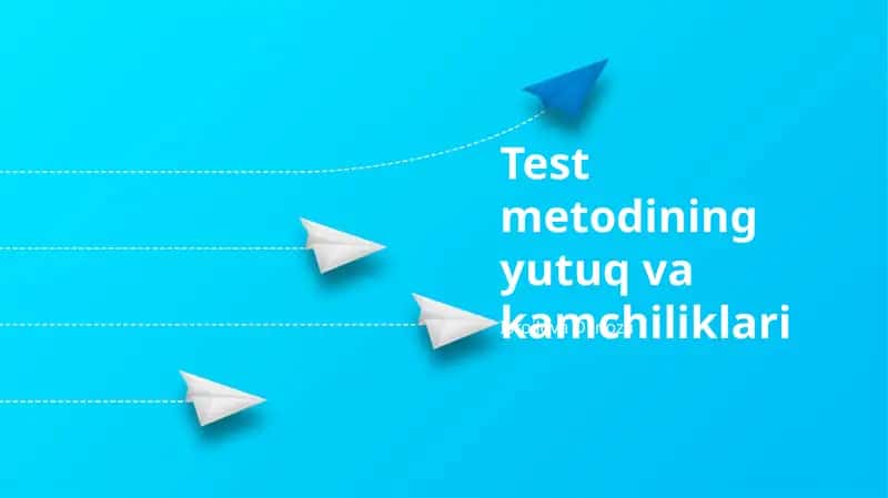 Test metodining yutuq va kamchiliklari 1