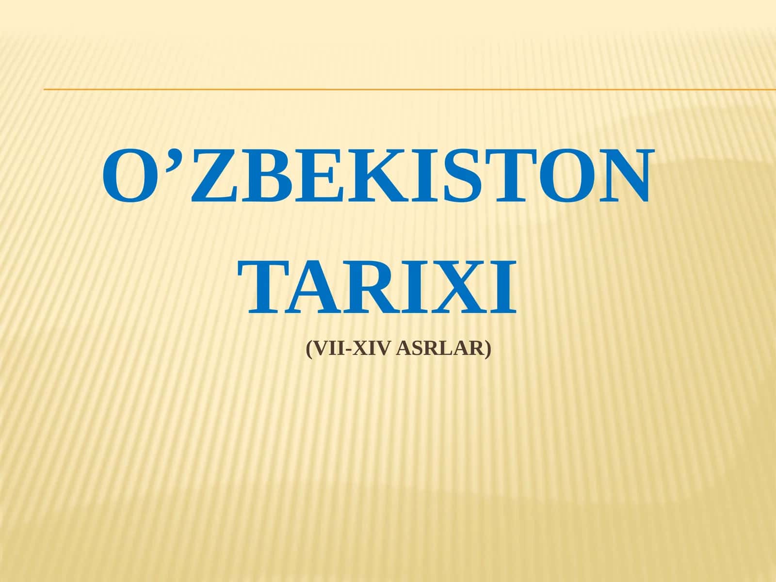 O’ZBEKISTON TARIXI (VII-XIVASRLAR) 1
